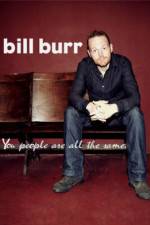 Watch Bill Burr You People Are All the Same Gomovies