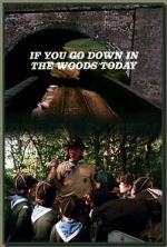 Watch If You Go Down in the Woods Today Gomovies