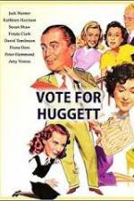 Watch Vote for Huggett Gomovies