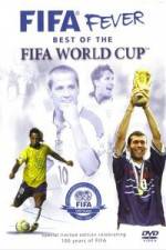 Watch FIFA Fever - Best of The FIFA World Cup Gomovies