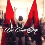 Watch Miley Cyrus: We Can\'t Stop Gomovies