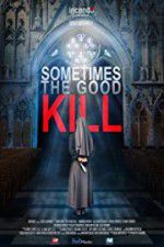 Watch Sometimes the Good Kill Gomovies