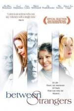 Watch Between Strangers Gomovies