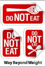 Watch Way Beyond Weight Gomovies