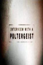 Watch Interview with a Poltergeist Gomovies
