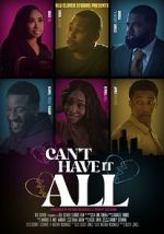 Watch Can\'t Have It All Gomovies