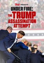 Watch TMZ Presents Under Fire: The Trump Assassination Attempt (TV Special) Gomovies