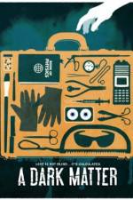 Watch A Dark Matter Gomovies