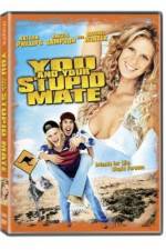 Watch You and Your Stupid Mate Gomovies
