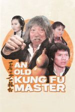 Watch An Old Kung Fu Master Gomovies