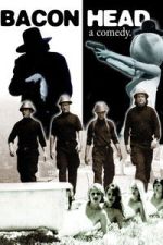 Watch Bacon Head Gomovies