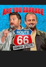 Watch Are You Garbage: The Route 66 Tour (TV Special 2025) Gomovies