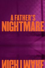 Watch A Father\'s Nightmare Gomovies