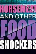 Watch Horsemeat And Other Food Shockers Gomovies