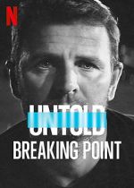 Watch Untold: Breaking Point Gomovies