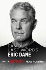 Watch Famous Last Words: Eric Dane Gomovies