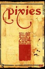 Watch The Pixies Sell Out: 2004 Reunion Tour Gomovies
