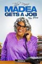 Watch Tyler Perry\'s Madea Gets a Job: The Play Gomovies