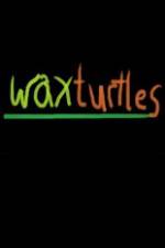 Watch Wax Turtles Gomovies
