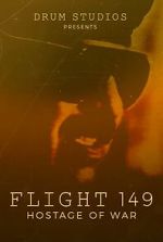 Watch Flight 149: Hostage of War Gomovies