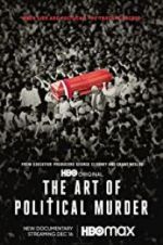 Watch The Art of Political Murder Gomovies
