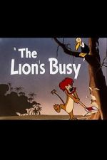 Watch The Lion\'s Busy (Short 1950) Gomovies
