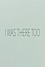 Watch I Was There Too Gomovies