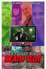 Watch The Friday Night Death Slot Gomovies