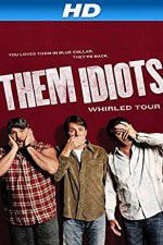 Watch Them Idiots Whirled Tour Gomovies