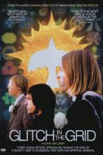 Watch Glitch in the Grid Gomovies