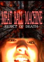 Watch Meatball Machine: Reject of Death Gomovies