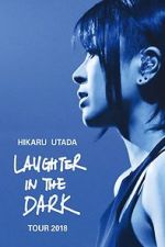 Watch Hikaru Utada: Laughter in the Dark Tour 2018 Gomovies