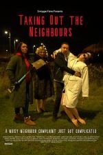 Watch Taking Out the Neighbours Gomovies