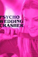 Watch Psycho Wedding Crasher Gomovies
