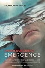Watch Under Our Skin 2: Emergence Gomovies