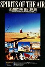 Watch Spirits of the Air, Gremlins of the Clouds Gomovies