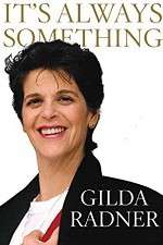 Watch Gilda Radner: It's Always Something Gomovies