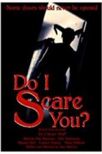 Watch Do I Scare You? Gomovies