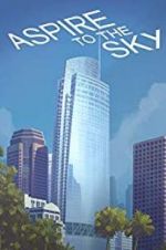 Watch Aspire to the Sky: The Wilshire Grand Story Gomovies