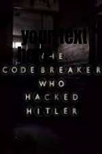 Watch The Codebreaker Who Hacked Hitler Gomovies