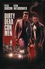 Watch Dirty Dead Con Men Gomovies