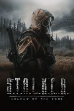 Watch S.T.A.L.K.E.R.: Shadow of the Zone Gomovies