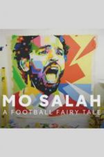 Watch Mo Salah: A Football Fairy Tale Gomovies