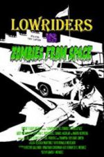 Watch Lowriders vs Zombies from Space Gomovies
