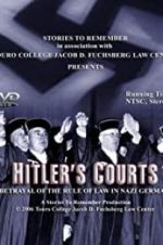 Watch Hitlers Courts - Betrayal of the rule of Law in Nazi Germany Gomovies