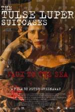Watch The Tulse Luper Suitcases Part 2 Vaux to the Sea Gomovies