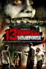 Watch 13 Hours in a Warehouse Gomovies