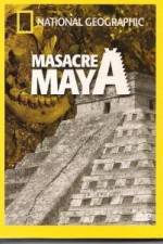 Watch National Geographic Royal Maya Massacre Gomovies