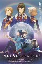 Watch King of Prism by PrettyRhythm Gomovies