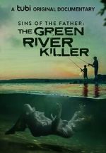 Watch Sins of the Father: The Green River Killer (TV Special 2022) Gomovies